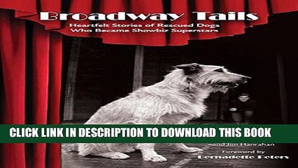 [PDF] Broadway Tails: Heartfelt Stories of Rescued Dogs Who Became Showbiz Superstars Full Colection