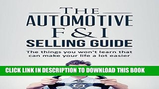 [PDF] The Automotive F I Selling Guide: The things you won t learn that can make your life a lot