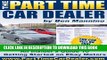 [PDF] The Part Time Car Dealer : An Insider s Guide To Selling on Ebay Motors Popular Collection