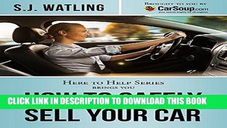 [PDF] How to Safely Sell Your Car: Brought to You by CarSoup.com Full Online