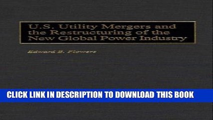 New Book U.S. Utility Mergers and the Restructuring of the New Global Power Industry