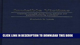 [PDF] Invisible Victims: White Males and the Crisis of Affirmative Action (Contributions in