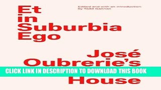 [PDF] Et in Suburbia Ego: JosÃ© Oubrerie s Miller House Popular Online