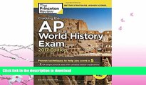 FAVORITE BOOK  Cracking the AP World History Exam, 2017 Edition: Proven Techniques to Help You