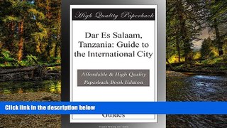 Big Deals  Dar Es Salaam, Tanzania: Guide to the International City  Best Seller Books Most Wanted