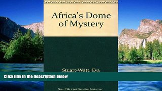 Big Deals  Africa s Dome of Mystery  Best Seller Books Most Wanted