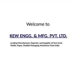 Tyre Cord, Textile, Paper, Flexible Packaging Machinery