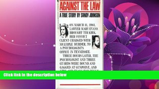 FREE DOWNLOAD  Against the Law  BOOK ONLINE
