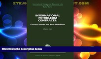 FULL ONLINE  International Petroleum Contracts: Current Trends and New Directions