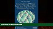 different   International Water Law and the Quest for Common Security (Earthscan Studies in Water