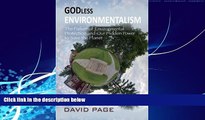 read here  Godless Environmentalism: The Failure of Environmental Protection and Our Hidden Power