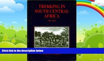 Big Deals  Trekking in South Central Africa 1913-1919  Best Seller Books Best Seller