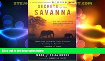 Big Deals  Secrets of the Savanna: Twenty-three Years in the African Wilderness Unraveling the