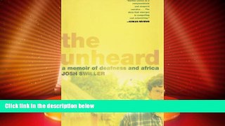 Big Deals  The Unheard: A Memoir of Deafness and Africa  Full Read Most Wanted