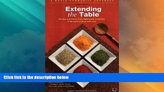 Big Deals  Extending the Table: Recipes and Stories from Afghanistan to Zambia in the Spirit of