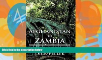 Big Deals  Afghanistan to Zambia: Chronicles of a Footloose Forester  Full Read Best Seller