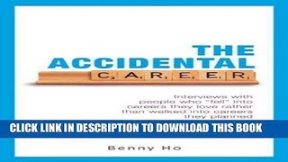 [PDF] The Accidental Career: Interviews with people who fell into careers they love rather than