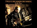 Twelve Drummers Drumming - I'll Be There