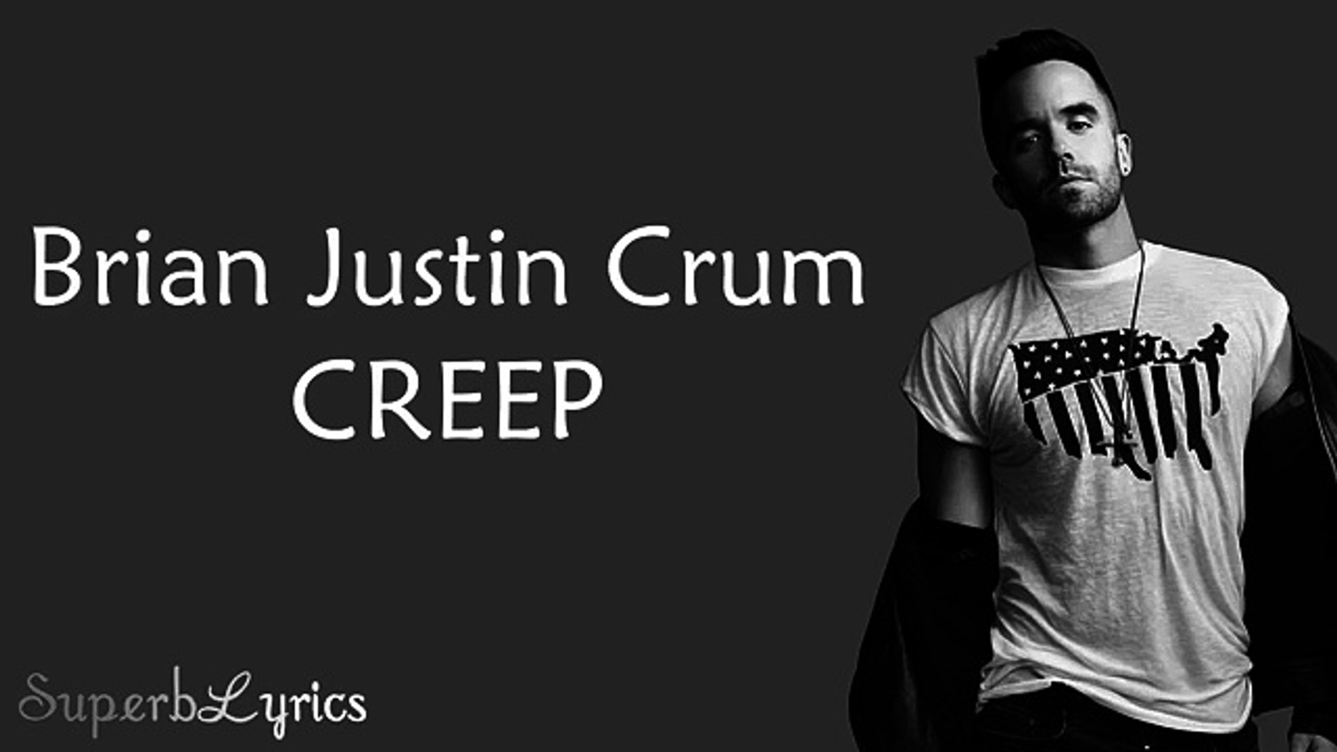 Brian Justin Crum Creep Piano Chords