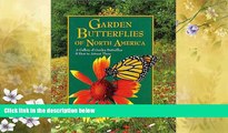 For you Garden Butterflies of North America: A Gallery of Garden Butterflies   How to Attract Them