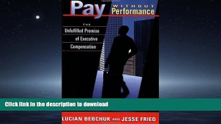 FAVORIT BOOK Pay without Performance: The Unfulfilled Promise of Executive Compensation FREE BOOK