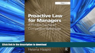 READ THE NEW BOOK Proactive Law for Managers: A Hidden Source of Competitive Advantage READ EBOOK