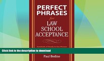 READ BOOK  Perfect Phrases for Law School Acceptance (Perfect Phrases Series)  BOOK ONLINE