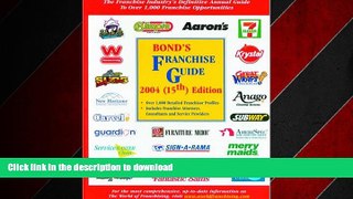 READ THE NEW BOOK Bond s Franchise Guide 2004: The Franchise Industry s Definitive Annual Guide to