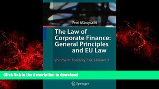 READ ONLINE The Law of Corporate Finance: General Principles and EU Law: Volume III: Funding,