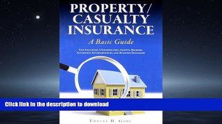 READ THE NEW BOOK Property/Casualty Insurance, a Basic Guide: For Adjusters, Underwriters, Agents,