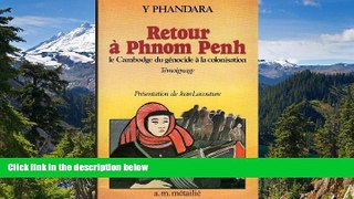 Must Have PDF  Retour a Phnom Penh: Le Cambodge du genocide a la colonisation (French Edition)