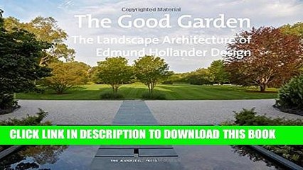 [PDF] The Good Garden: The Landscape Architecture of Edmund Hollander Design Popular Colection