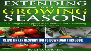 [PDF] Extending Your Growing Season: An Integrated Approach to Year-Round Gardening in Cold
