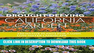 [PDF] The Drought-Defying California Garden: 230 Native Plants for a Lush, Low-Water Landscape