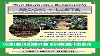 [PDF] The Southern Gardener s Book of Lists: The Best Plants for All Your Needs, Wants, and Whims