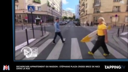 Recherche appartement ou maison : Stéphane Plaza croise Brice de Nice dans la rue