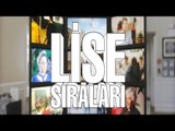 Lise Sıraları 20. Bölüm - Kahramanmaraş Anadolu Lisesi