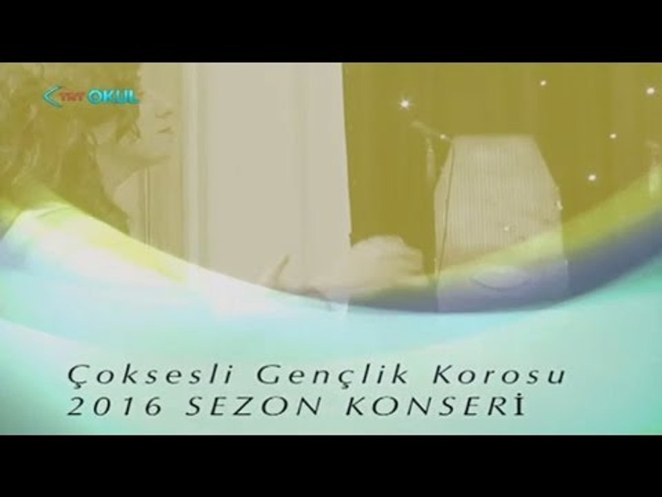 TRT Ankara Radyosu Çok Sesli Gençlik Korosu - 6 Temmuz 2016