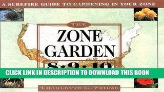 [PDF] The ZONE GARDEN: A SUREFIRE GUIDE TO GARDENING IN ZONES 8, 9, 10 Full Online