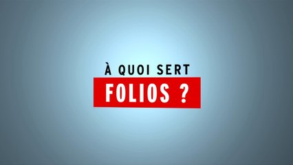 Folios, A quoi sert Folios ?