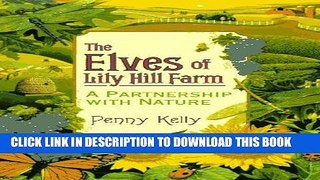 [PDF] The Elves of Lily Hill Farm: A Partnership with Nature Popular Online
