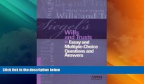 Big Deals  Siegel s Wills and Trusts: Essay and Multiple-Choice Questions and Answers  Best Seller