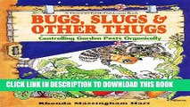 [PDF] Bug, Slugs,   Other Thugs: Controlling Garden Pests Organically (Down-To-Earth Book) Popular