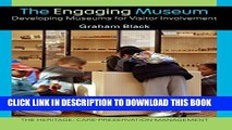 New Book The Engaging Museum: Developing Museums for Visitor Involvement  (The Heritage: