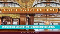 Collection Book Hotel Ponce de Leon: The Rise, Fall, and Rebirth of Flagler s Gilded Age Palace