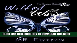 [PDF] Wilted Wings (Broken Butterflies Book 2) Full Online