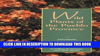 [PDF] Wild Plants of the Pueblo Province: Exploring Ancient and Enduring Uses Popular Colection