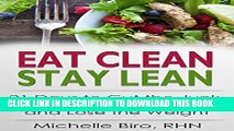 [PDF] Eat Clean Stay Lean: 21 Days to Cut the Junk, Stop the Excuses and Lose the Weight Full