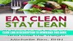 [PDF] Eat Clean Stay Lean: 21 Days to Cut the Junk, Stop the Excuses and Lose the Weight Full