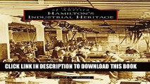 [Read PDF] Hamilton s Industrial Heritage (Images of America) Ebook Online